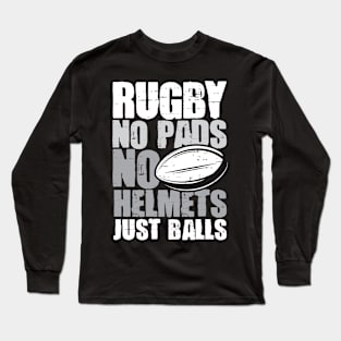 Rugby No Pads No Helmet Just Balls Long Sleeve T-Shirt